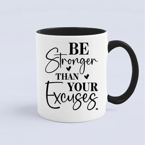 Mug Be Stronger Than Your Excuses