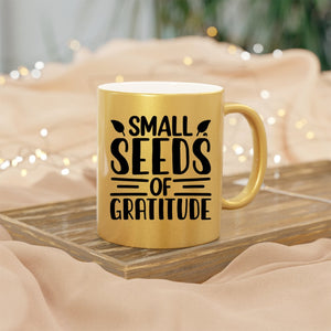 Mug Small Seeds Of Gratitude