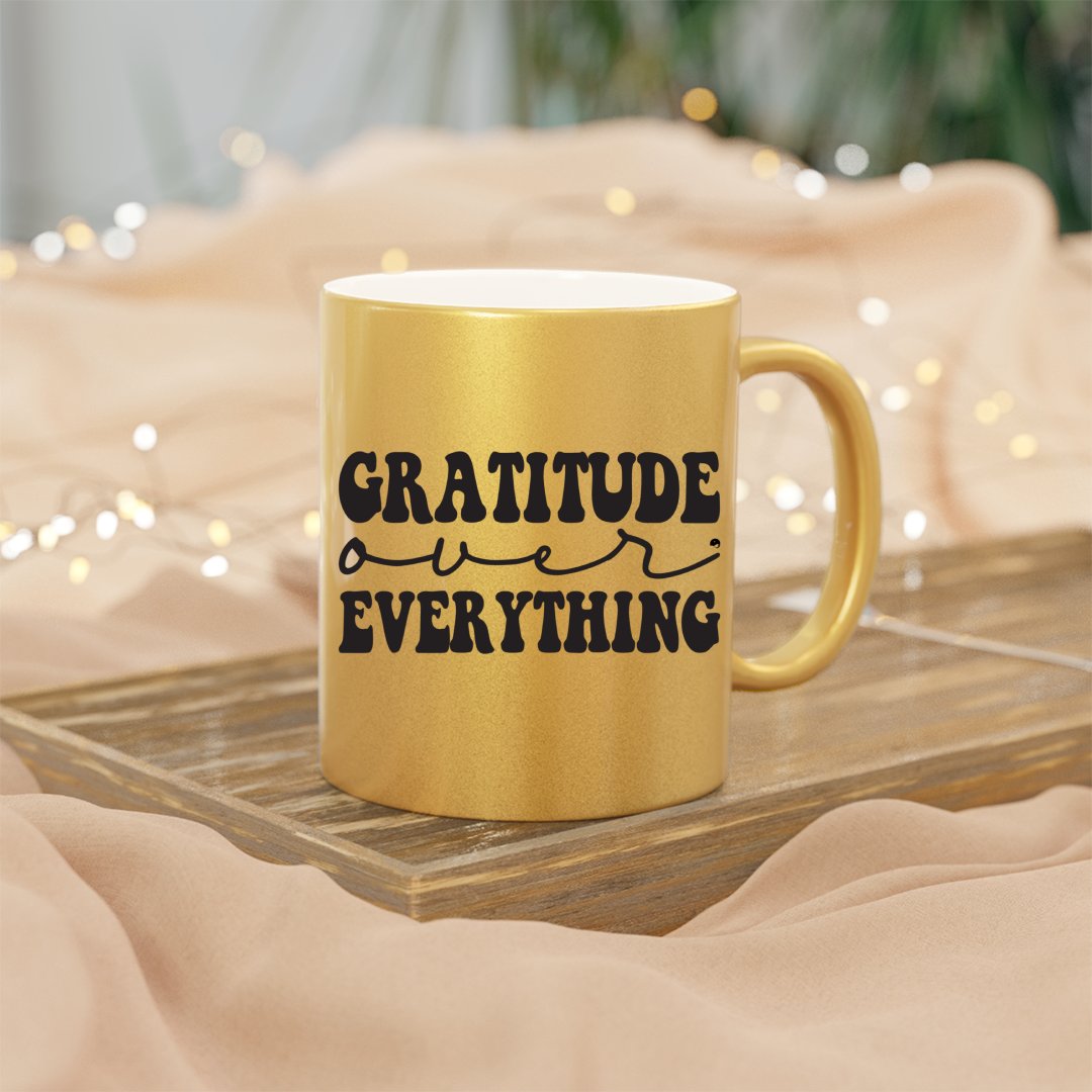 Mug Gratitude Over Everything