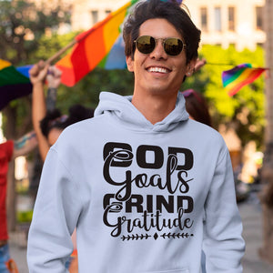 Hoodie Unisex God Goals Grind Gratitude