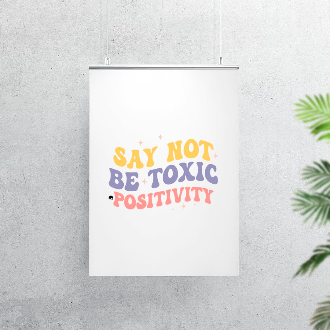 Matte Vertical Posters Say Not Be Toxic Positivity