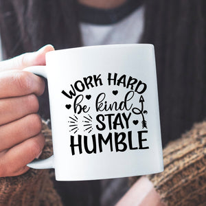 Mug Work Hard Be Kind Stay Humble