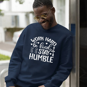 Sweatshirt Unisex Work Hard Be Kind Stay Humble