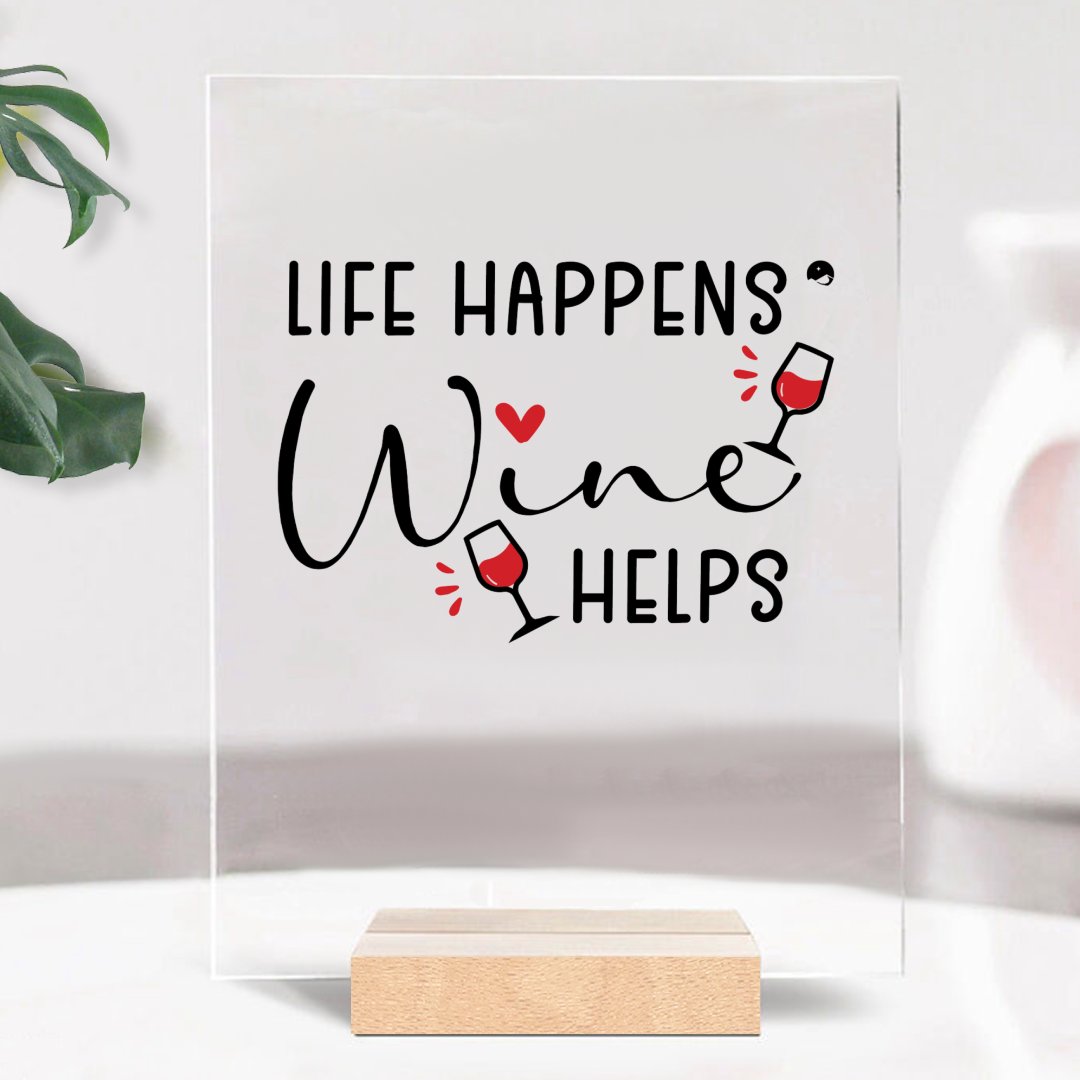 Glass Acrylic Life Happens Wine Helps