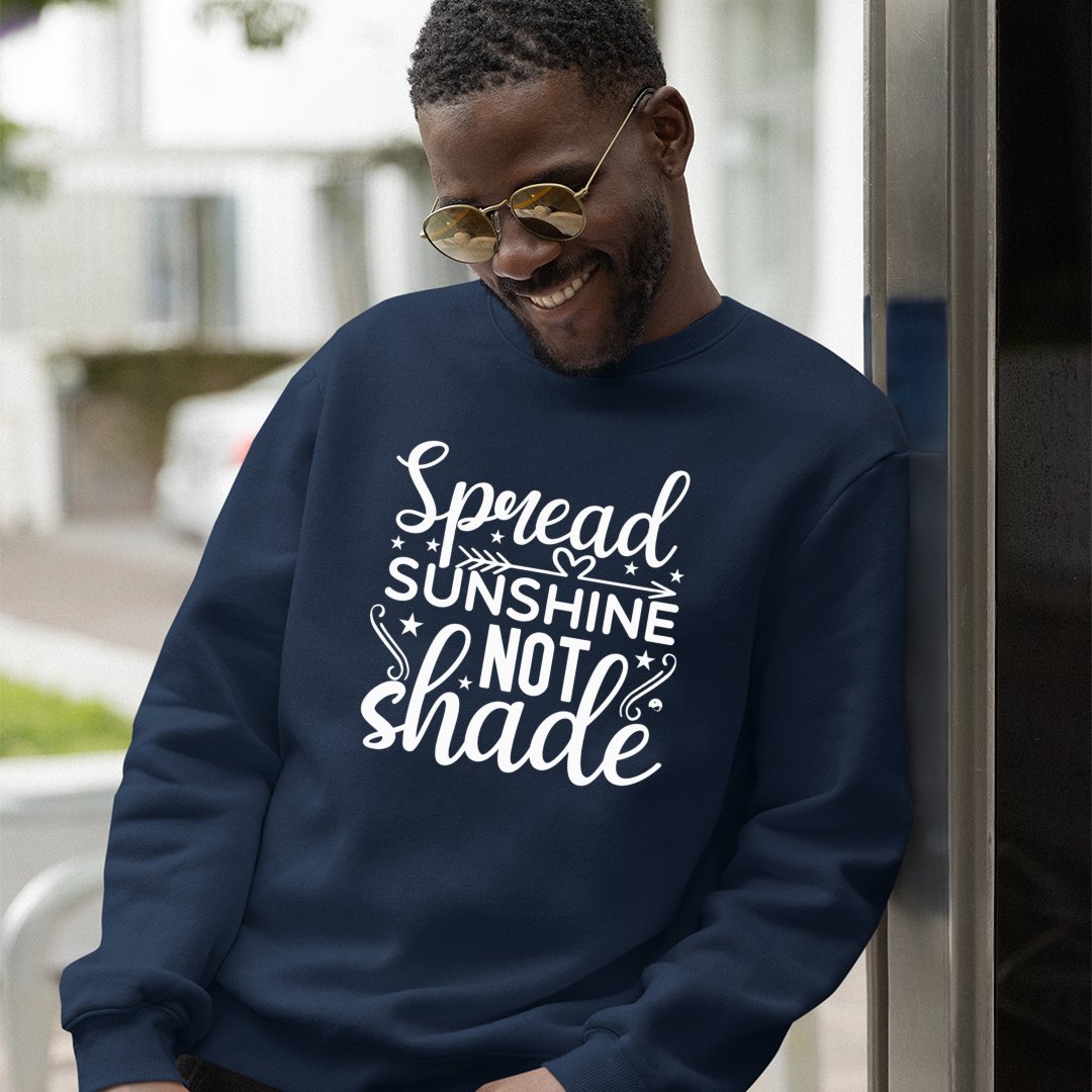 Sweatshirt Unisex Spread Sunshine Not Shade