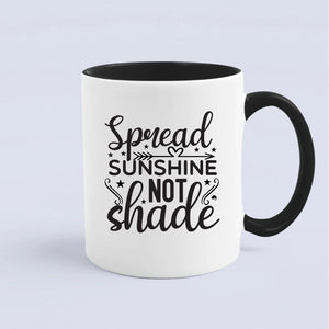 Mug Spread Sunshine Not Shade