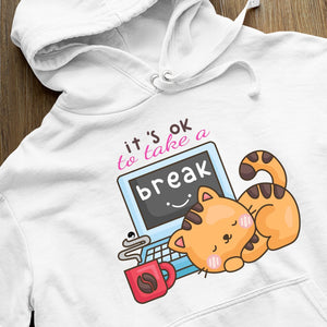 Hoodie Unisex It's Ok To Take A Break