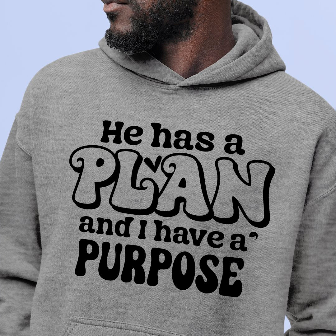 Hoodie Unisex He Has A Plan And I Have A Purpose