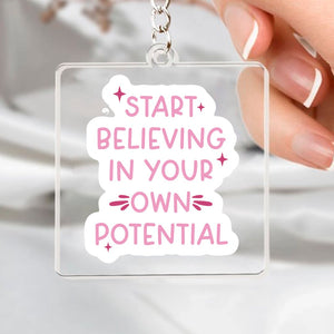 Keychain Start Believing In Your Own Potential