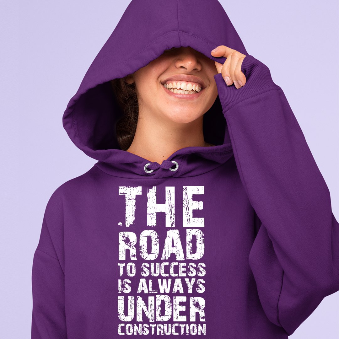 Hoodie Unisex The Road To Success Is Always Under Construction