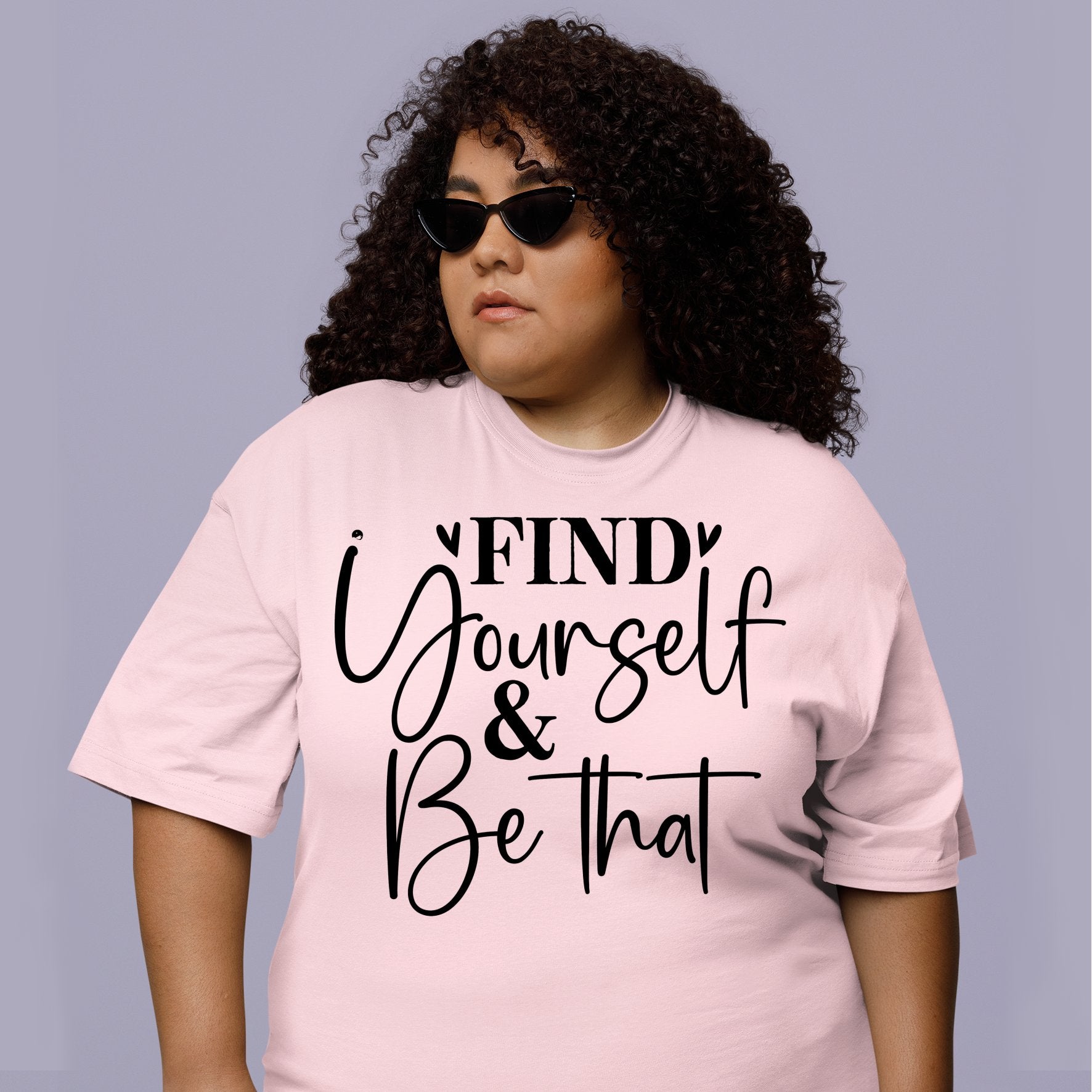 T-Shirt Find Yourself & Be Than