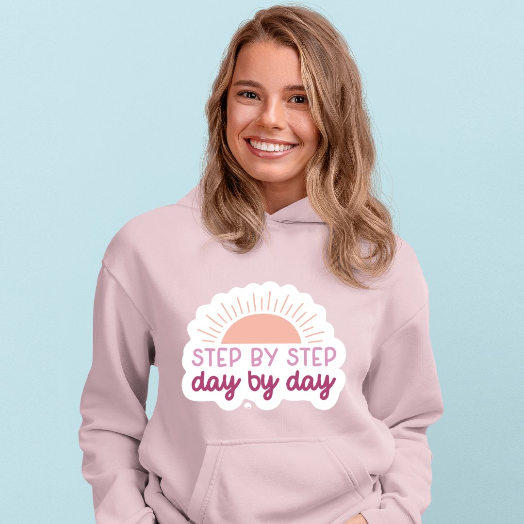 Hoodie Unisex Step By Step Day By Day