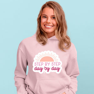 Hoodie Unisex Step By Step Day By Day