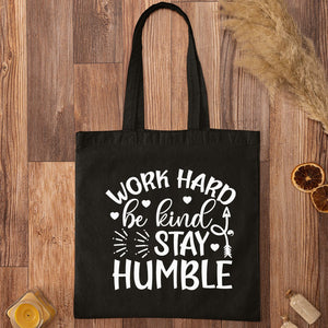 Tote Bag Work Hard Be Kind Stay Humble