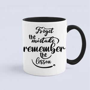 Mug Forget The Mistake Remember The Lesson