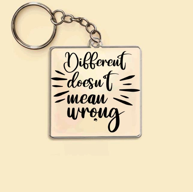 Keychain Different Doesn't Mean Wrongpng