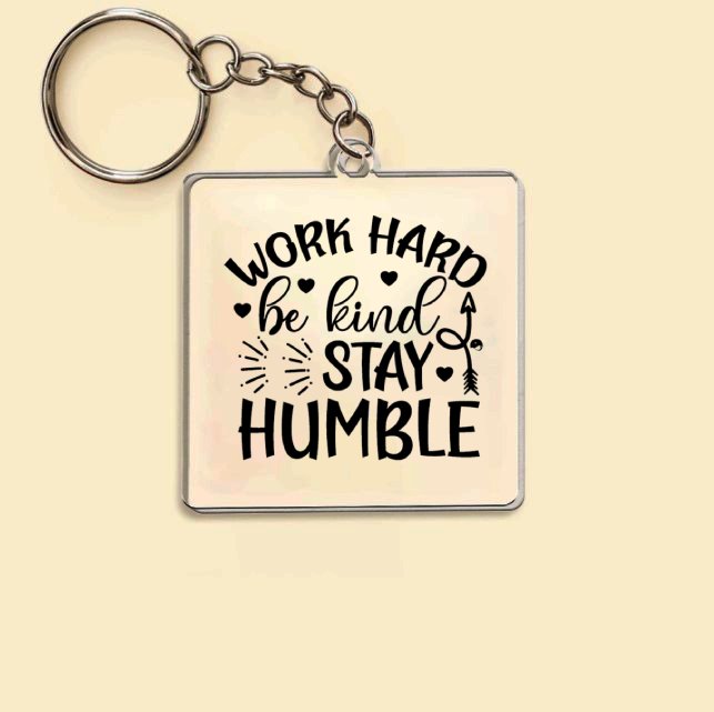 Keychain Work Hard Be Kind Stay Humble