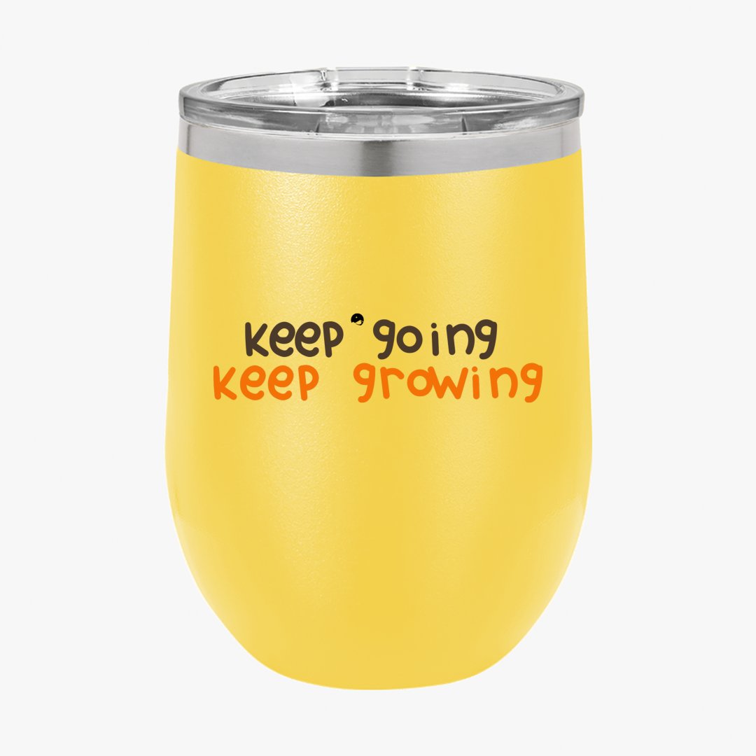 Wine Tumbler Keep Going Keep Growing