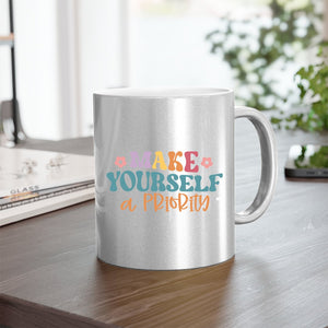 Mug Make Yourself A Priority