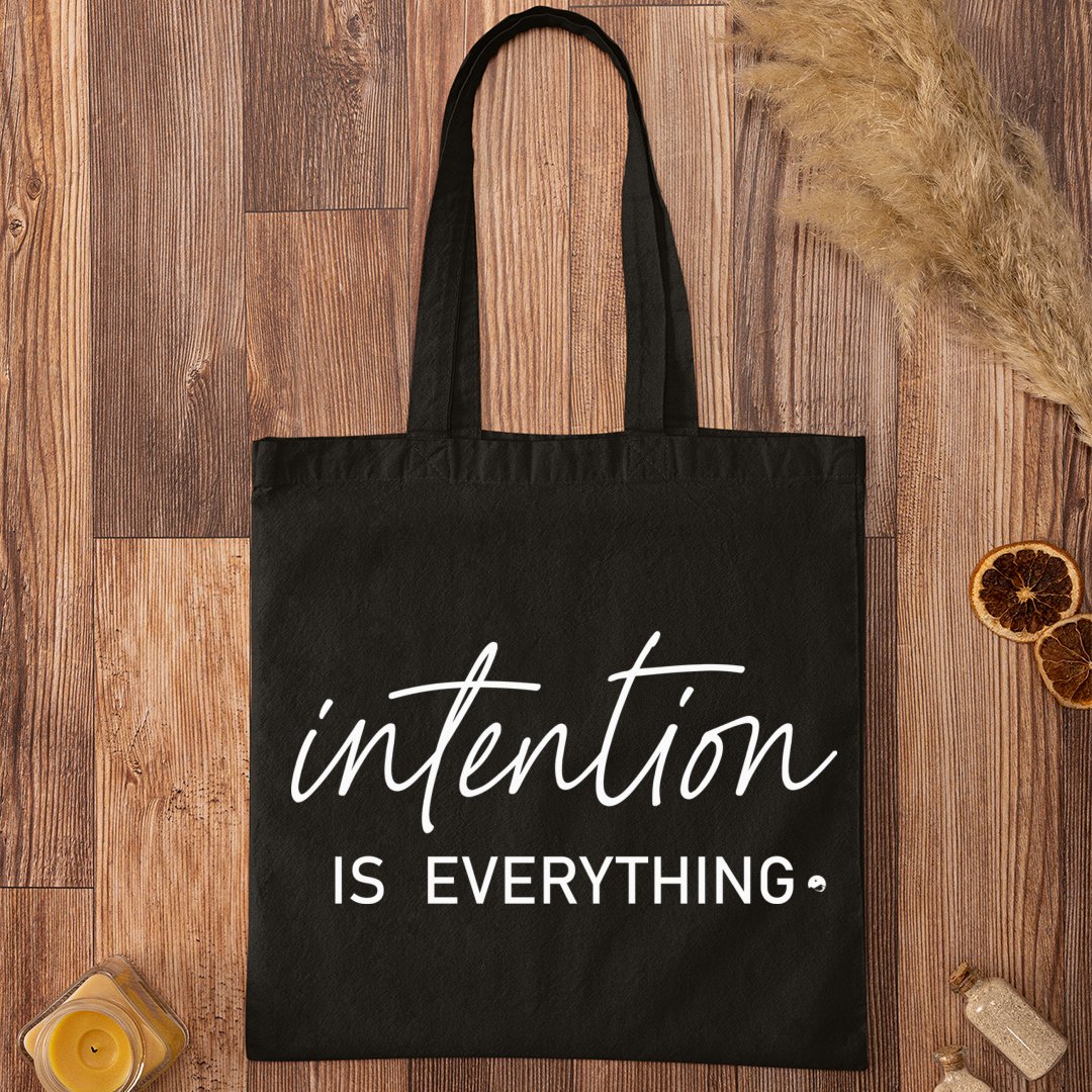 Tote Bag Intention Is Everything