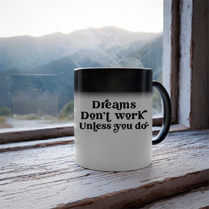 Mug Dreams Don't Work Unless You Do