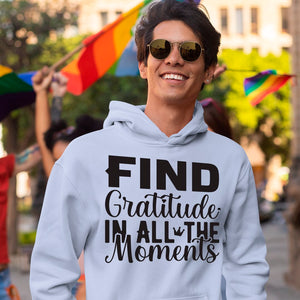 Hoodie Unisex Find Gratitude In All The Moments