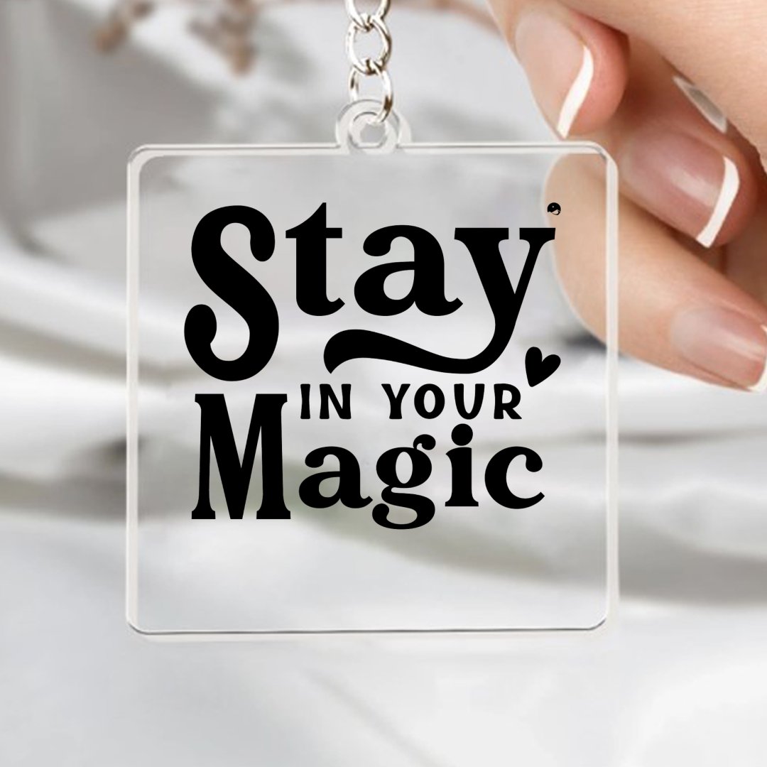 Keychain Stay In Your Magic