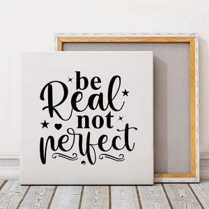 Square Stretched Canvas Be Real Not Perfect