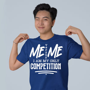 T-Shirt I Am My Only Competition