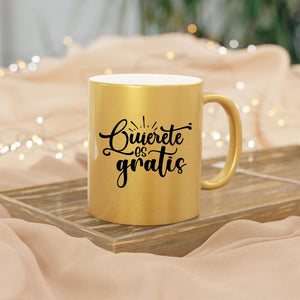 Mug Quierete Es Gratis