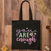 Tote Bag You Are Enough