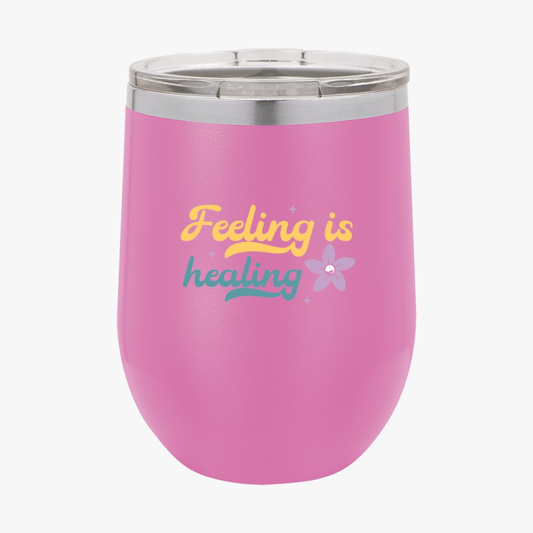 Wine Tumbler Feeling Is Healing