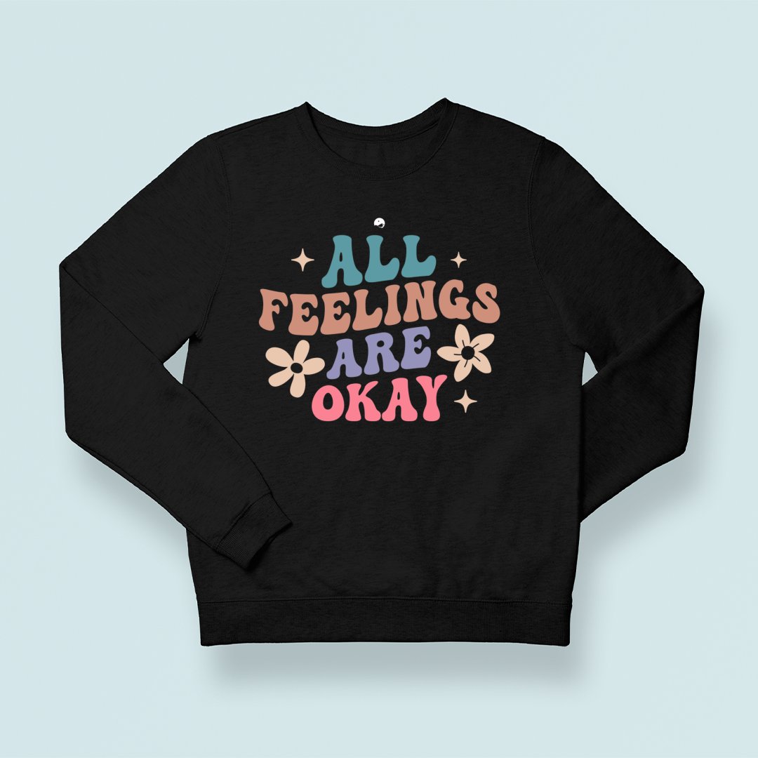 Sweatshirt Unisex All Feelings Are Okay