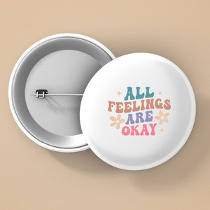 Pin Buttons All Feelings Are Okay