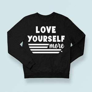 Sweatshirt Unisex Love Yourself More