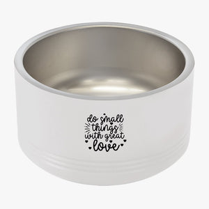 Pet Bowl Do Small Things With Great Love