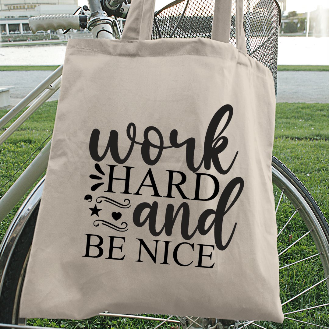 Tote Bag Work Hard And Be Nice