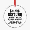 Crystal Glass Ornament Do Not Disturb My Peace, My Joy, My Grind, My Whole Entive Vibe