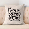 Pillow Case Be You Do You For You