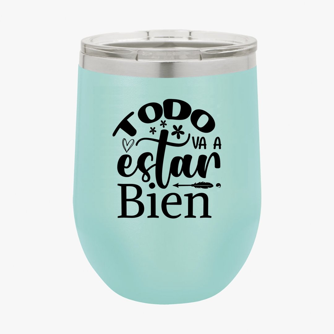 Wine Tumbler Todo Va A Estar Bien