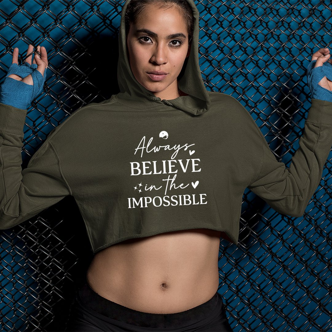 Cropped Hoodie Always Believe In The Impossible