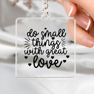 Keychain Do Small Things With Great Love