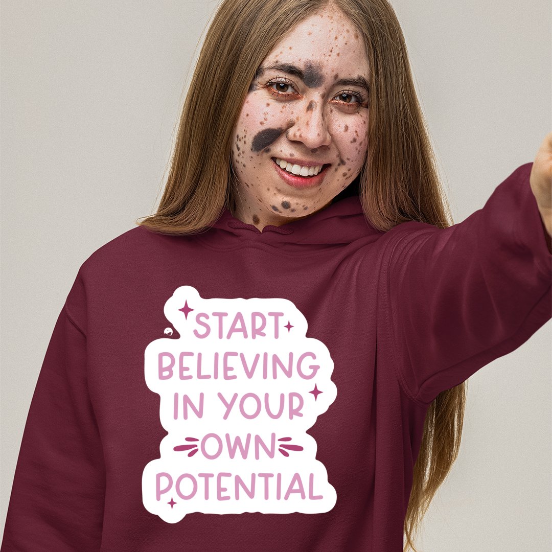 Hoodie Unisex Start Believing In Your Own Potential