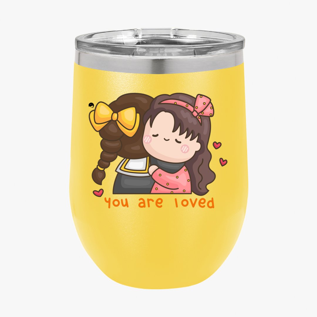 Wine Tumbler You Are Loved