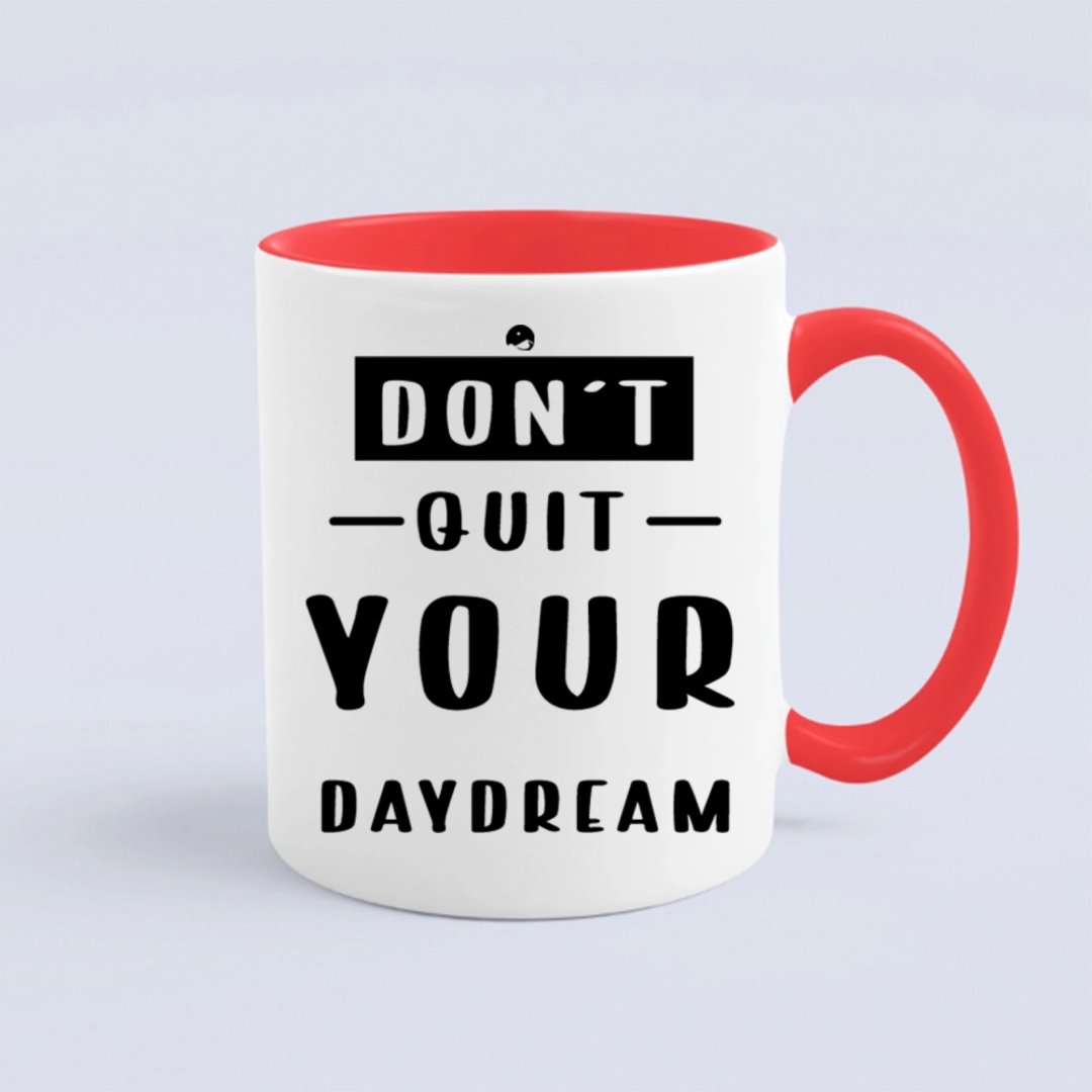 Mug Don't Quit Your Daydream