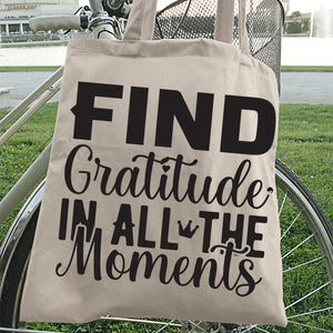 Tote Bag Find Gratitude In All The Moments