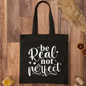 Tote Bag Be Real Not Perfect