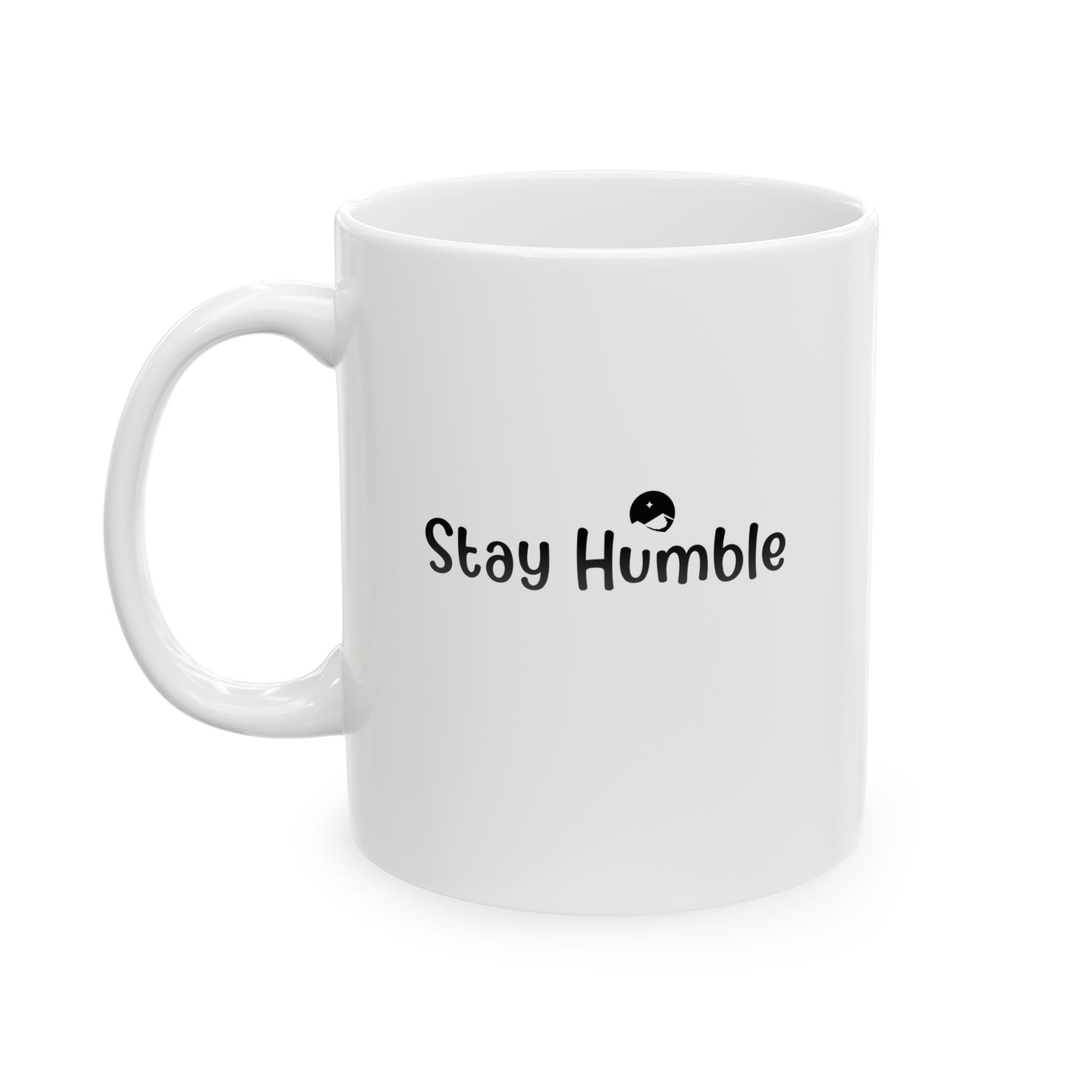 Stay Humble Ceramic Mug, (11oz, 15oz)