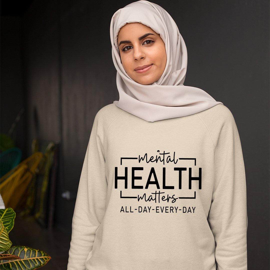 Sweatshirt Unisex Mental Health Matters All Day Every Day