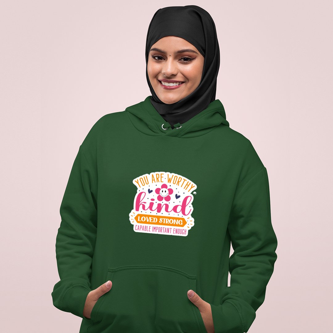 Hoodie Unisex You Are Worthy Kind Loved Strong Capable Important Enough